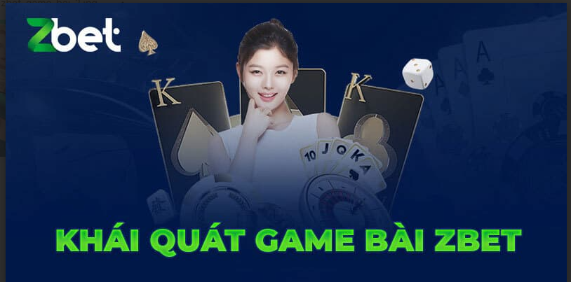 Giới thiệu tổng quan về Zbet game bài 